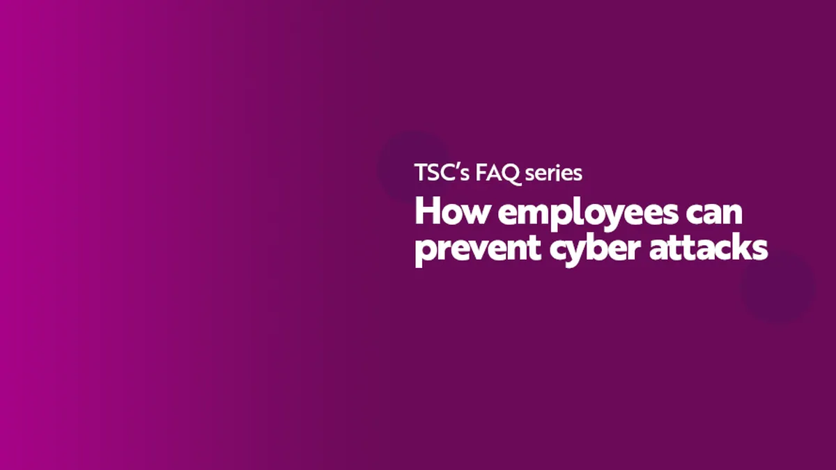 FAQ How employees can prevent cyber attacks