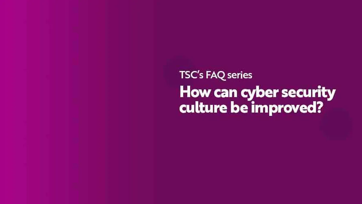 FAQ How can cyber security culture be improved